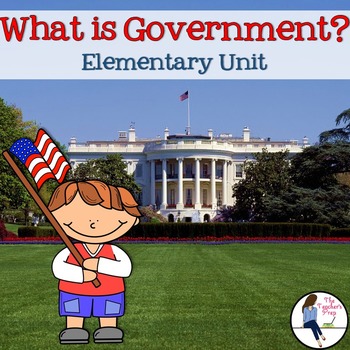 Preview of What is Government? Elementary Unit