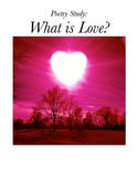 Poetry Study: What is Love?