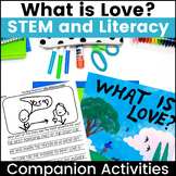 What is Love by, Mac Barnett (STEM and Literacy Activities)