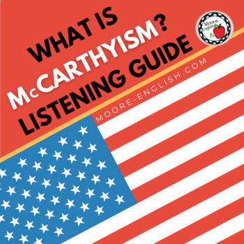 Preview of What is McCarthyism? And How Did it Happen? Listening Guide / Google Ready + PDF