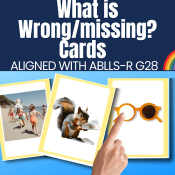 Preview of What is Missing? What is Wrong? Language Photo Cards Aligned with ABLLS-R G28