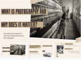 What is Photography and Why Does it Matter Lesson & Activity 