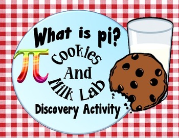 Preview of What is Pi?  Discovery Activity:   Milk and Cookies Lab