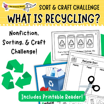 Preview of What is Recycling? | K-2 Science Reader, Sort, and STEM Activity | Earth Day