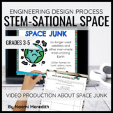 What is Space Trash | Space Junk Video Production STEM Lesson