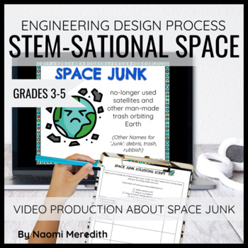 Preview of What is Space Trash | Space Junk Video Production STEM Lesson