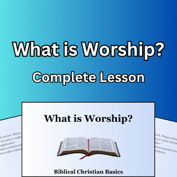 Preview of What is Worship? Adult Bible Class / Study / Sermon (Full Lesson Bundle)
