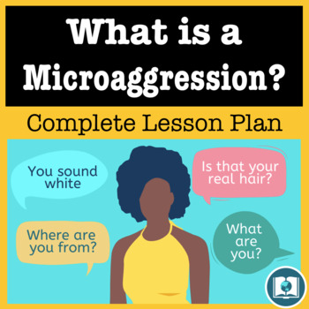 Preview of What is a Microaggression? Complete Anti-Discrimination Lesson Plan High School