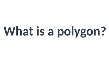 Preview of What is a Polygon?