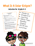 What Is A Solar Eclipse? : Activities for Grades K-2