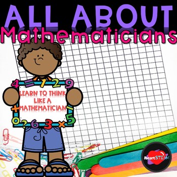 Preview of What is a mathematician? - Integrated STEM/STEAM Unit