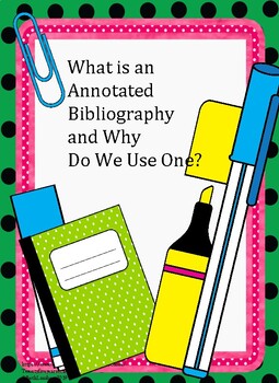 Preview of What is an Annotated Bibliography and Why Do We Use One?