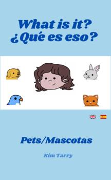 Preview of What is it? ¿Qué es eso? - Pets/Mascotas bilingual book (English/Spanish)