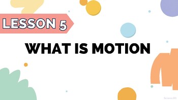 Preview of What is motion?  BC Curriculum - Grade 6