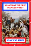 What Was the FIRST THANKSGIVING?     Joan Holub (Who HQ) SUPER WORKSHEETS
