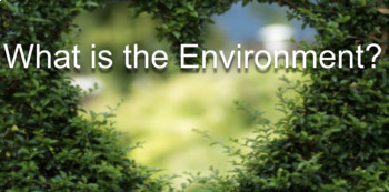 Preview of What is the Environment? Natural vs. Unnatural parts of the Environment