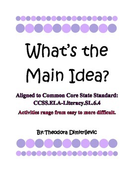 Preview of What is the Main Idea? Hands On! Worksheet Activities CCSS.ELA-Literacy.SL.6.4