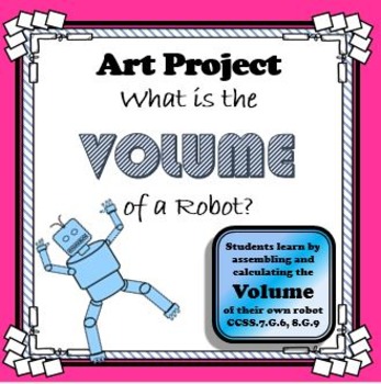 Preview of What is the Volume of a Robot Art Project Activity...This is AWESOME Practice!!