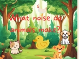 What noise do animals make - children's book