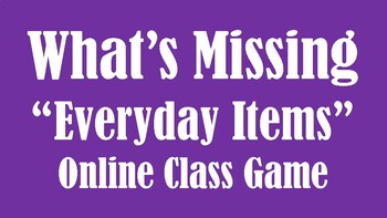 Preview of What's Missing "Everyday Items" Online Zoom Game