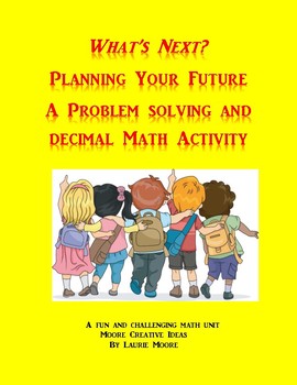 Preview of What's Next?  Planning For Your Future--A Problem Solving and Using Decimals