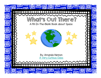 Preview of What's Out There?  A Fill-In-The-Blank Book about Outer Space