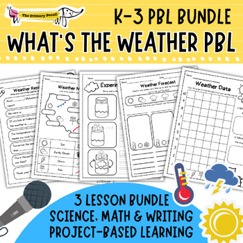 What's The Weather? K-3 Spring Science PBL Bundle | Meteorology ...