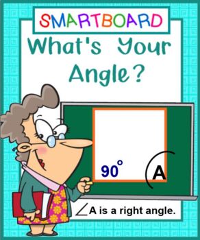 Preview of What's Your Angle - All About Angles SMARTBOARD