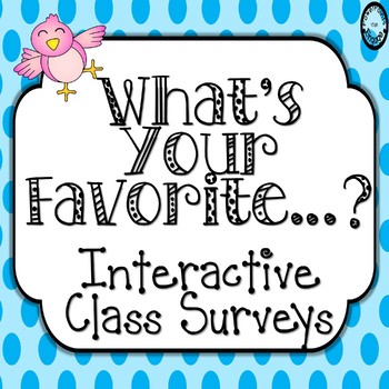 Preview of What's Your Favorite...?  Interactive Class Surveys