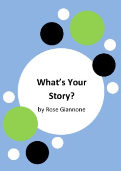 Preview of What's Your Story? by Rose Giannone and Bern Emmerichs - 6 Worksheets