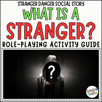 Preview of What's a Stranger? Social Skills Role Playing Lesson Plan Template Editable