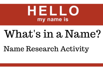 Preview of What's in a Name? Name Research Activity