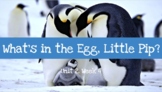 What's in the Egg, Little Pip? Vocabulary Google Slides