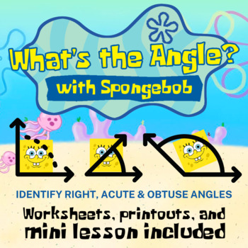 Preview of What's the Angle with Spongebob - Identifying Right, Acute, and Obtuse Angles