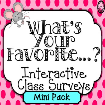 Preview of What's your Favorite...?  Interactive Class Survey Mini Pack
