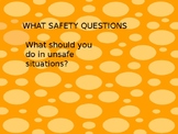 What safety questions-  what to do in tricky situations