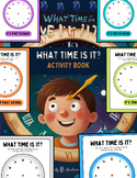What time is it? : A Fun Guide to Learning About Time