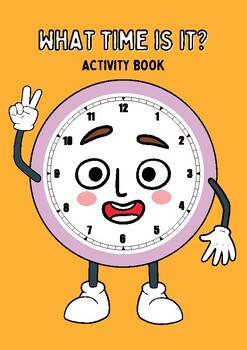 Preview of What time is it?  ACTIVITY BOOK 2024