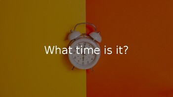 Preview of What time is it? Telling the time Lesson