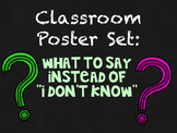 What to say instead of "I don't know" - Classroom Poster Set!