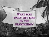 What was daily life like for enslaved people on a plantati