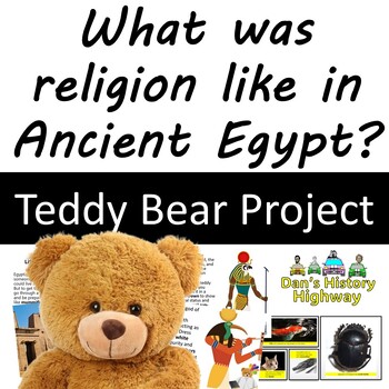 Preview of What was religion like in Ancient Egypt? Teddy Bear Project