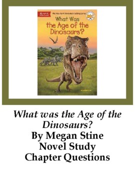 Preview of What was the Age of the Dinosaurs? Who/what series? Non-Fiction Megan Stine