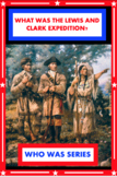 What Was the LEWIS AND CLARK EXPEDITION?J. St. George (Who HQ) SUPER WORKSHEETS