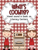 What's Cooking? Vowel sound in book: oo Literacy Centers