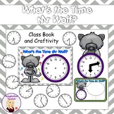 What's The Time Mr Wolf? Class Big Book and Craftivity