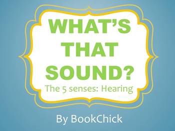 Preview of Five Senses: What's that Sound? (Hearing)