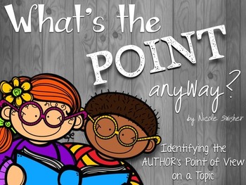 Preview of What's the POINT, anyway? Activities to teach Author's Point of View
