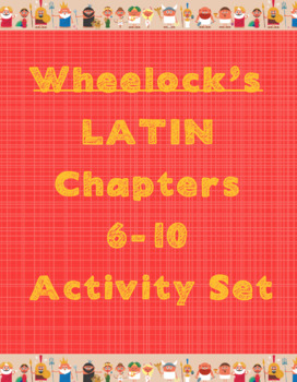 Preview of Wheelock's Latin Chapters 6-10 Homework and Activities (54 Resources!)