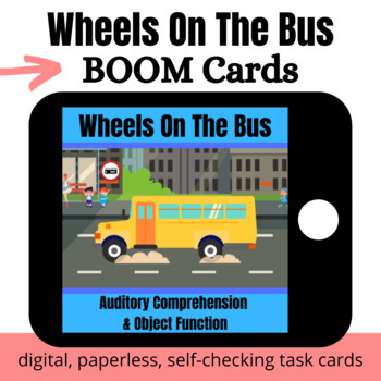 Preview of Wheels On The Bus: Auditory Comprehension BOOM Cards